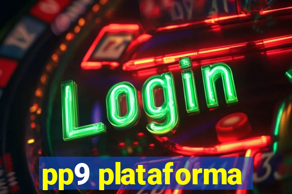 pp9 plataforma